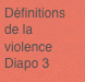 Définitions de la violence Diapo 3￼